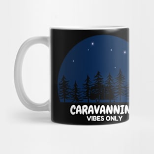 Caravanning vibes only Caravanning and RV Mug